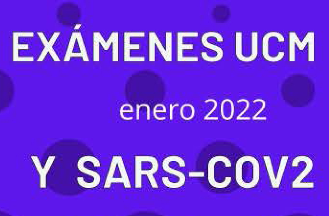 IMPORTANTE: Exámenes UCM (convocatoria enero) y SARS-CoV-2